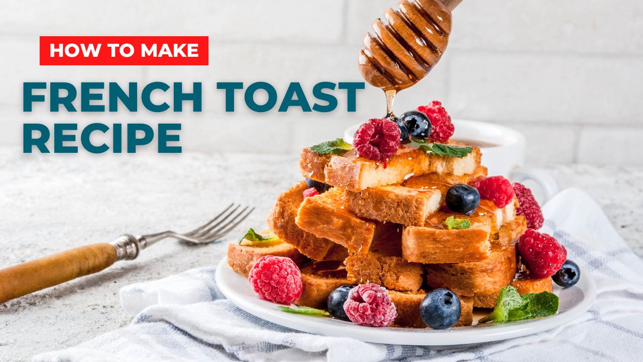 French Toast Recipe