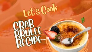 Crab Brulee Recipe