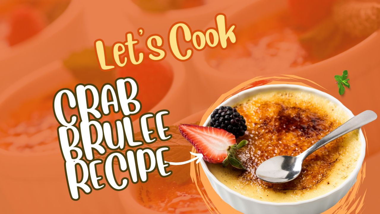 Crab Brulee Recipe